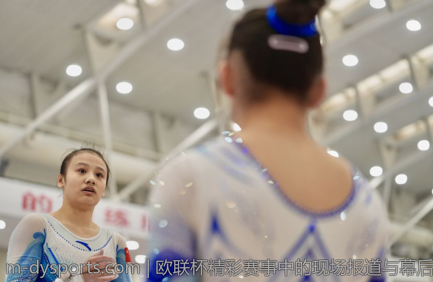 欧联杯精彩赛事中的现场报道与幕后故事
